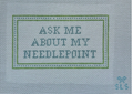 Ask Me About My Needlepoint