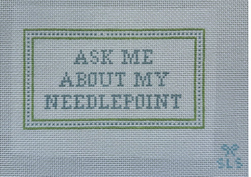 Ask Me About My Needlepoint