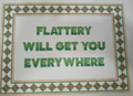 Flattery Will Get You Everywhere