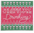 He Sees You When You're Drinking