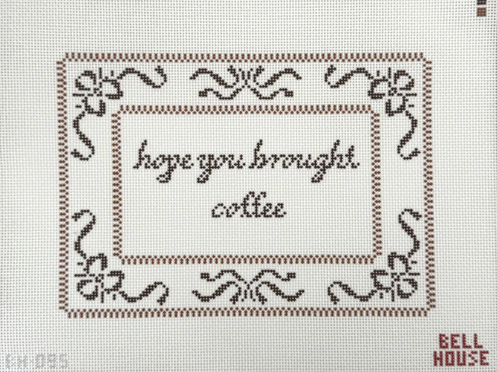 Hope You Brought Coffee