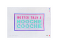 Hotter Than A Hoochie Coochie