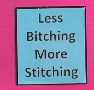 Less Bitching More Stitching Needleminder