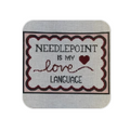 Needlepoint is My Love Language
