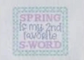 Spring is My 2nd Favorite S-Word