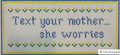 Text Your Mother She Worries