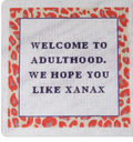 Welcome to Adulthood...We Hope You Like Xanax