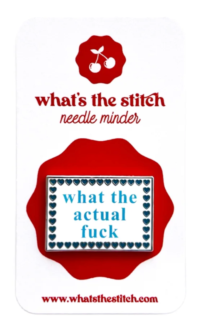 What the Actual Fuck Needleminder