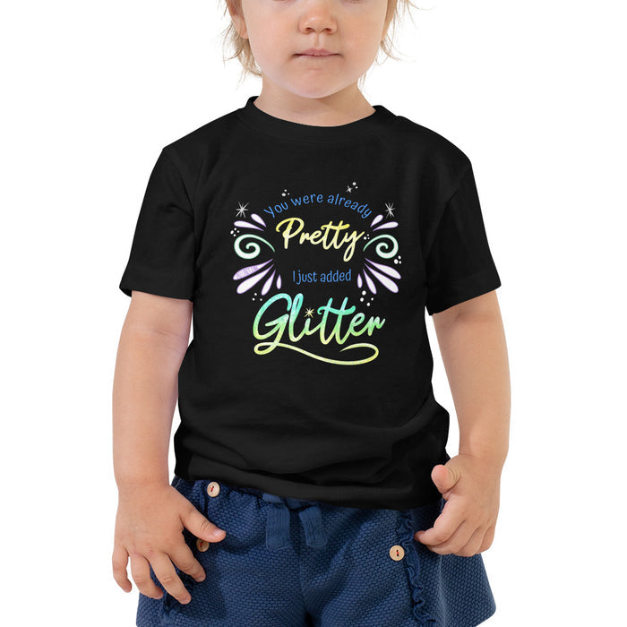 You Were Already Pretty Toddler T-Shirt (No Rainbow